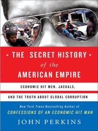 The Secret History of the American Empire - John Perkins