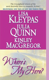 Where's My Hero? - Lisa Kleypas, Kinley Macgregor & Julia Quinn