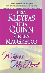 Where's My Hero? - Lisa Kleypas, Kinley Macgregor &amp; Julia Quinn Cover Art