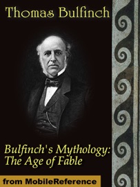 Bulfinch's Mythology: The Age of Fable - Thomas Bulfinch
