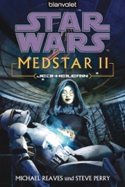 Star Wars. MedStar 2. Jedi-Heilerin - Michael Reaves & Steve Perry