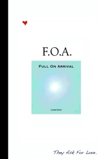 F.O.A.: Full on Arrival: They Ask For Love. by Daniel Ladinsky