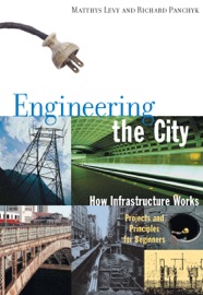 Engineering the City - Matthys Levy & Richard Panchyk