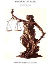 Book cover for Essay On the Trial By Jury by Lysander Spooner