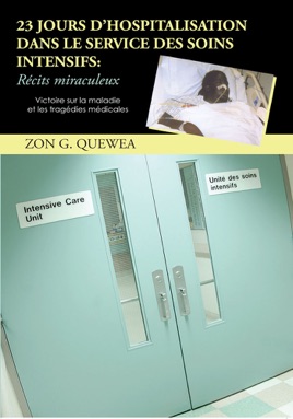 23 Jours D’Hospitalisation Dans Le Service Des Soins Intensifs : Récits Miraculeux