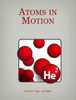 Atoms in Motion - Atoms In Motion