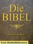 Die Bibel (Deutsch Martin Luther translation) German Bible