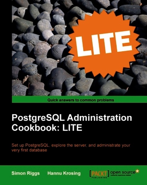 PostgreSQL 9 Administration Cookbook: LITE Edition