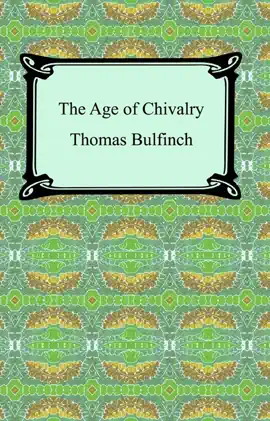 Read: The Age of Chivalry, or Legends of King Arthur Book