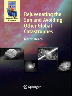 Rejuvenating the Sun and Avoiding Other Global Catastrophes by Martin Beech