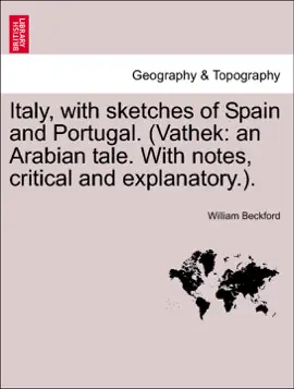 Read: Italy, with sketches of Spain and Portugal. (Vathek: an Book Arabian tale. With notes, critical and explanatory.).