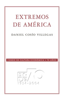 Extremos de América by Daniel Cosío Villegas