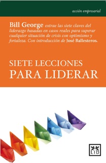 Siete lecciones para liderar by Bill George