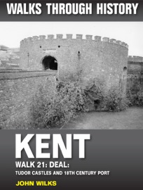 Walks Through History: Kent. Walk 21. Deal - John Wilks