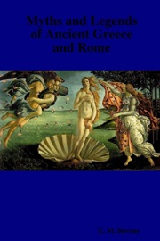 Myths and Legends of Ancient Greece and Rome - E.M. Berens