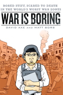 War is Boring by David Axe & Matt Bors