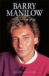 Barry Manilow: The Biography by Patricia Butler