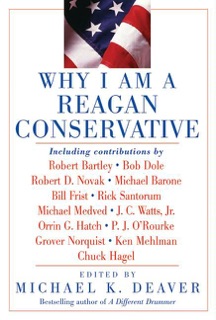 Why I Am a Reagan Conservative by Michael K Deaver