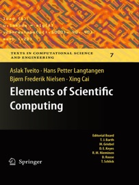 Elements of Scientific Computing - Aslak Tveito, Hans Petter Langtangen, Bjørn Frederik Nielsen & Xing Cai