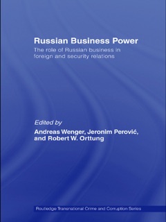 Russian Business Power by Andreas Wenger, Robert Orttung & Jeronim Perović