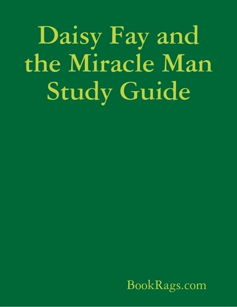 Daisy Fay and the Miracle Man Study Guide