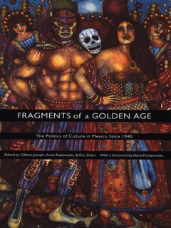Fragments of a Golden Age by Gilbert M. Joseph, Anne Rubenstein & Eric Zolov