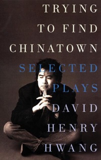 Trying to Find Chinatown by David Henry Hwang