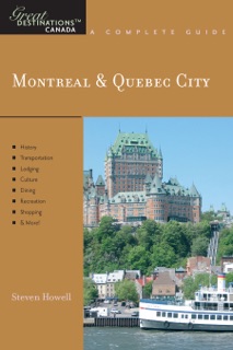 Explorer's Guide Montreal & Quebec City: A Great Destination by Steven Howell