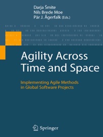 Agility Across Time and Space - Darja Šmite, Nils Brede Moe & Pär J. Ågerfalk