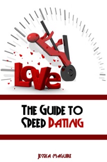 The Guide to Speed Dating by Jessica Maguire
