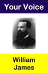 Your Voice William James