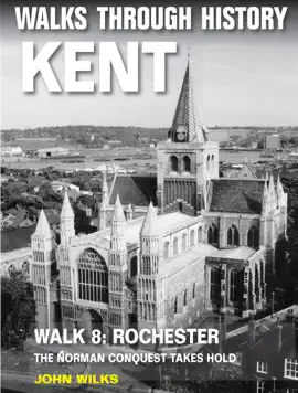 Read: Walks Through History: Kent. Walk 8. Book Rochester