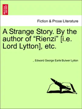 Read: A Strange Story. By the author of “Rienzi” Book [i.e. Lord Lytton], etc. Vol. II.