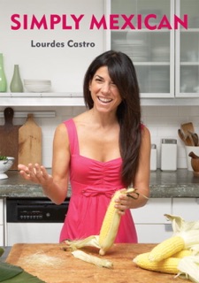 Simply Mexican by Lourdes Castro