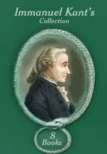 Immanuel Kant's Collection [ 8 Books ]