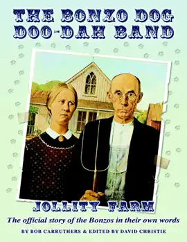 Read: The Bonzo Dog Doo-Dah Band - Jollity Farm - The Official Story Book of the Bonzos In Their Own Words