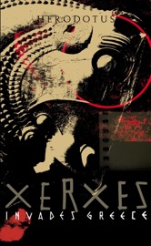 Xerxes Invades Greece - Herodotus