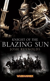 Knight of the Blazing Sun - Josh Reynolds