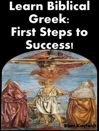 Learn Biblical Greek - Blair Kasfeldt