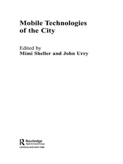 Mobile Technologies of the City by Mimi Sheller & John Urry