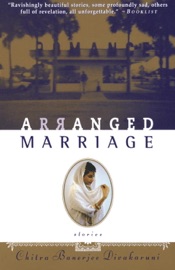 Arranged Marriage - Chitra Banerjee Divakaruni
