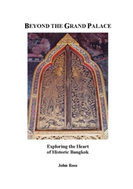 Beyond the Grand Palace: Exploring the Heart of Historic Bangkok - John Ross