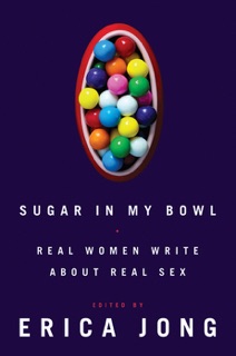 Sugar in My Bowl by Erica Jong
