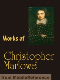Works of Christopher Marlowe - Christopher Marlowe
