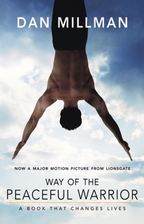 Way of the Peaceful Warrior by Dan Millman