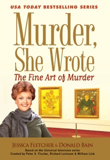 Murder, She Wrote: The Fine Art of Murder by Jessica Fletcher & Donald Bain