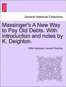 Read: Massinger's A New Way to Pay Old Book Debts. With introduction and notes by K. Deighton.