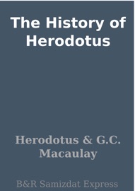 The History of Herodotus - Herodotus