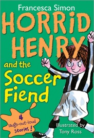 Horrid Henry and the Soccer Fiend (Enhanced Version) - Francesca Simon & Miranda Richardson