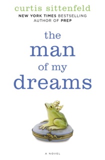 The Man of My Dreams by Curtis Sittenfeld